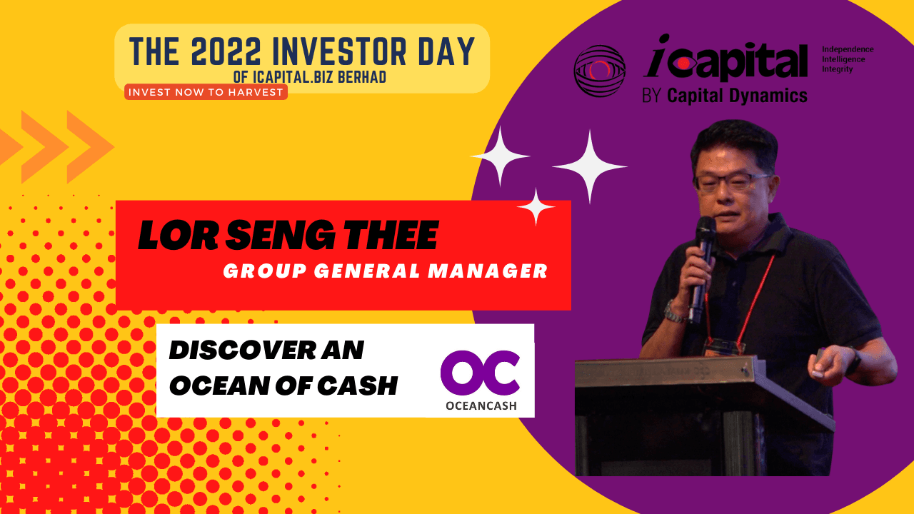 2022 Investor Day of icapital.biz Berhad: Oceancash - Discover An Ocean Of Cash 