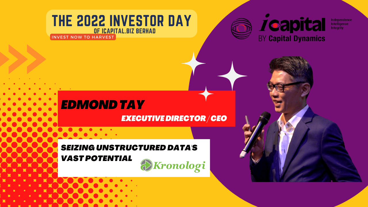 2022 Investor Day of icapital.biz Berhad: Kronologi - Seizing Unstructured Data's Vast Potential 