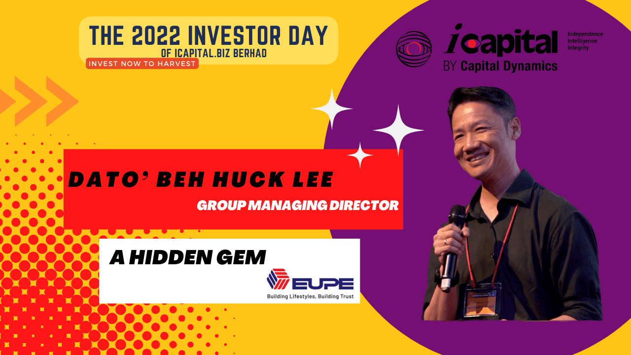 2022 Investor Day of icapital.biz Berhad: EUPE Corporation - A Hidden Gem 