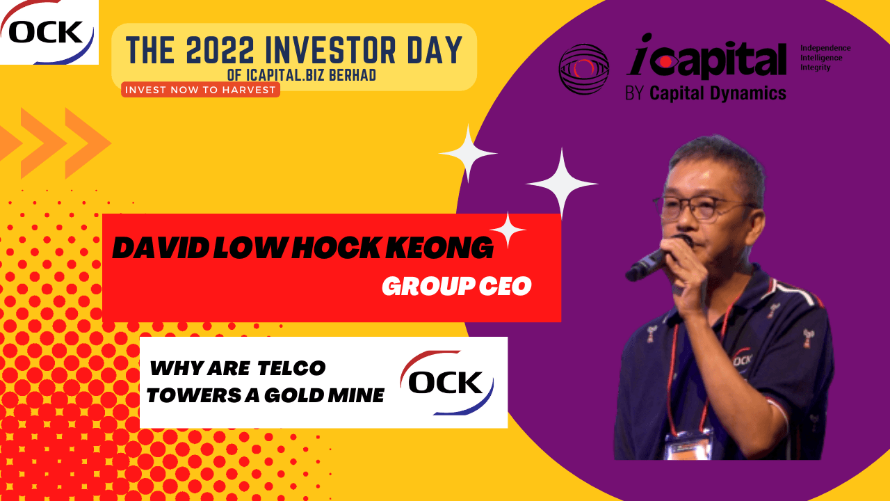 2022 Investor Day of icapital.biz Berhad: OCK Group – Why Are Telco Towers A Gold Mine 